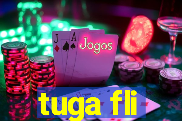 tuga fli